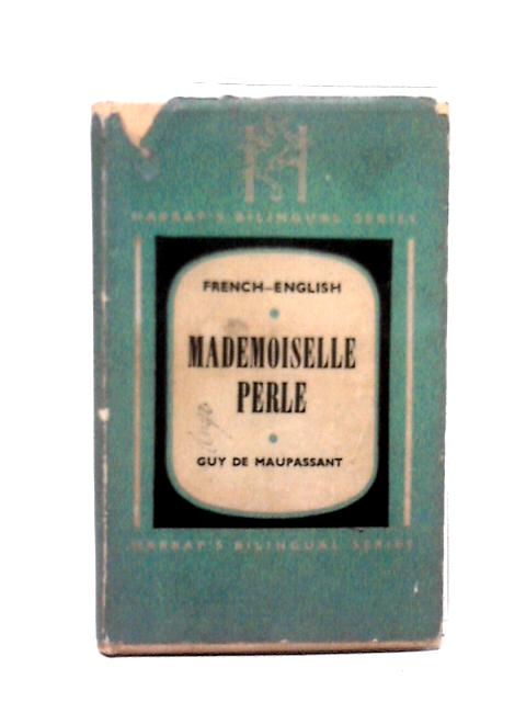 Mademoiselle Perle And Other Stories von Guy de Maupassant