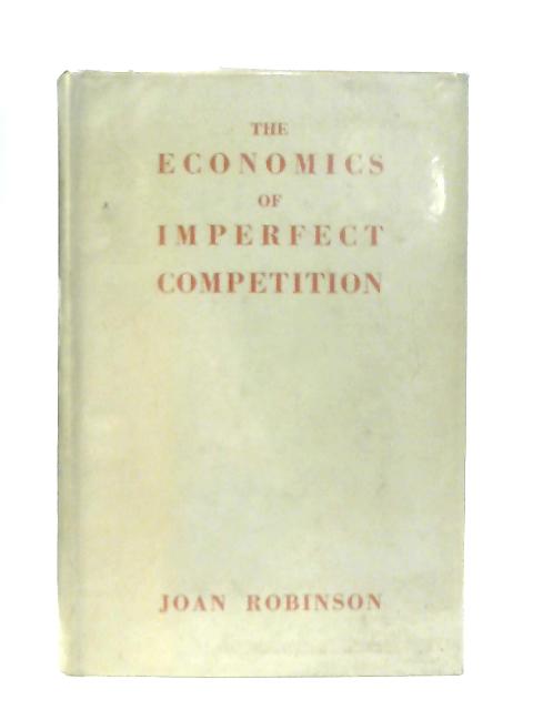The Economics of Imperfect Competition By Joan Robinson