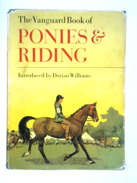 The Vanguard Book Of Ponies And Riding By Dorian Williams