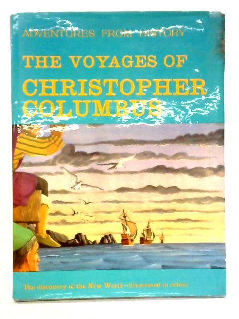 The Voyages of Christopher Columbus By Guido Waldman