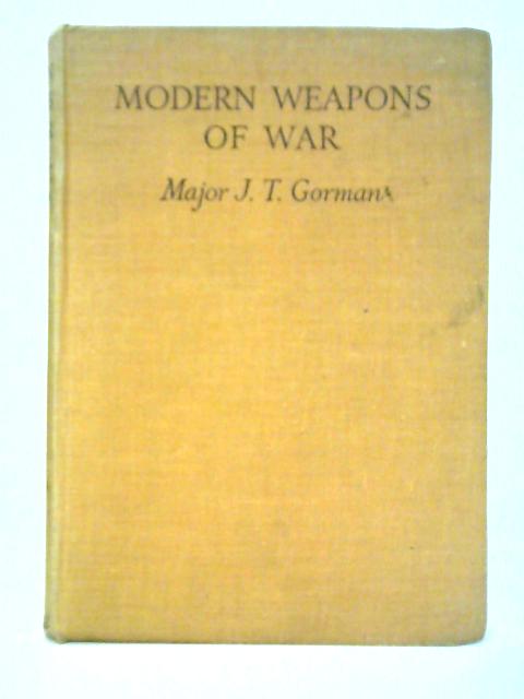 Modern Weapons Of War By James Thomas Gorman