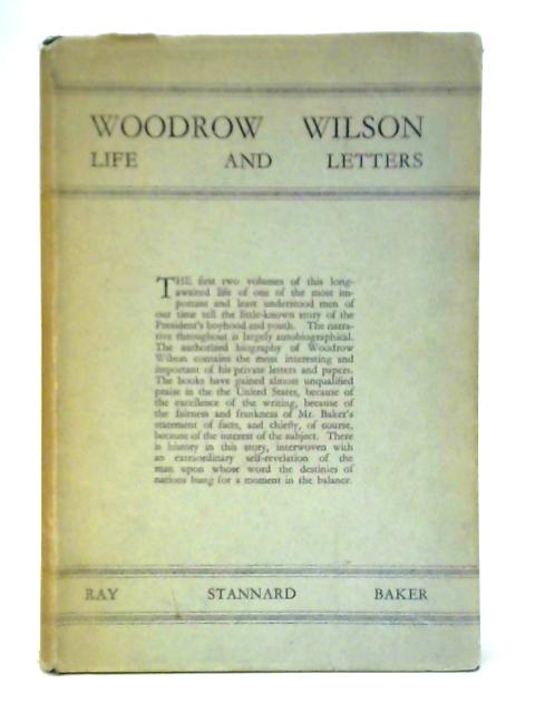 Woodrow Wilson Life and Letters: Youth 1856-1890 von Ray Stannard Baker