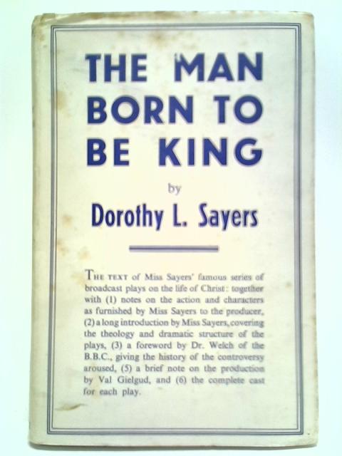 The Man Born To Be King von Dorothy L. Sayers