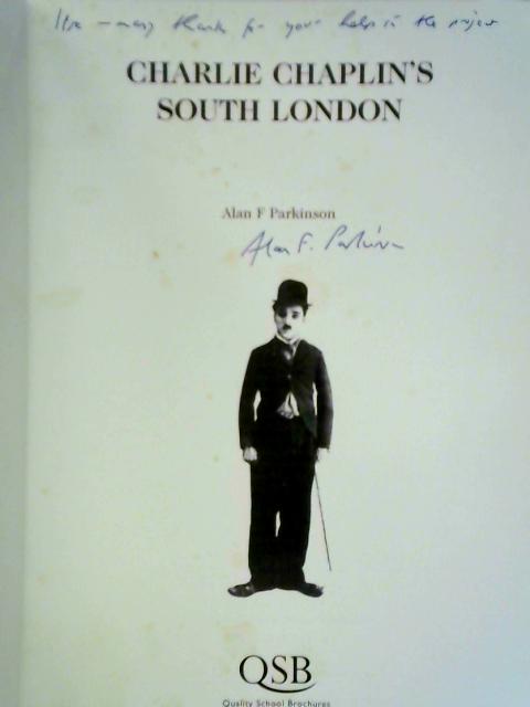 Charlie Chaplin's South London By Alan F. Parkinson