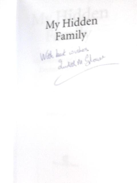 My Hidden Family: My Journey of Discovery, Decision and Deceit von Judith M. Glover