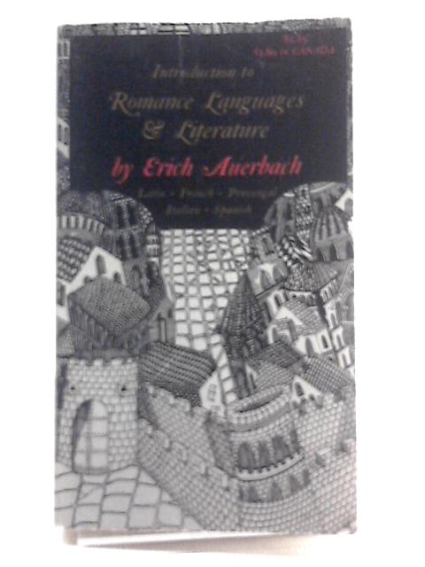 Introduction to Romance Languages & Literature Latin, French, Provencal, Italian, Spanish. By Erich Auerbach