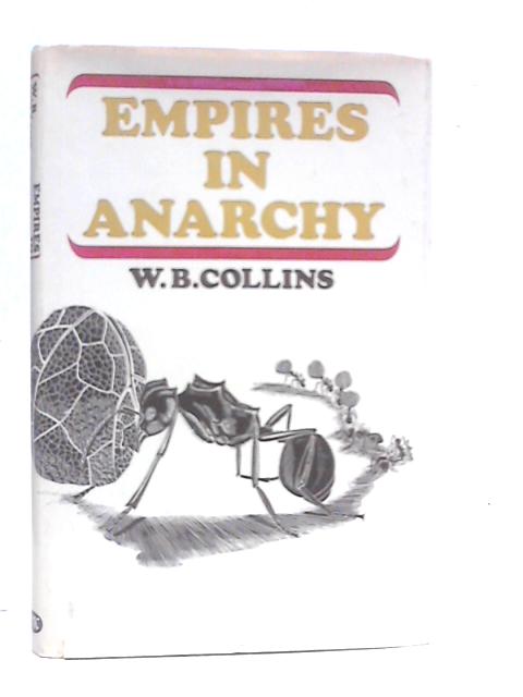 Empires in Anarchy By W.B.Collins