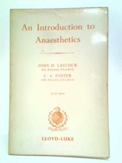 An Introduction To Anaesthetics: For Medical Students And House Officers von John D. Laycock and C. A. Foster