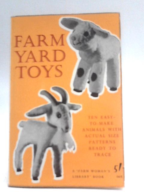 Farmyard toys (Farm woman's library) von Dorothy Brown