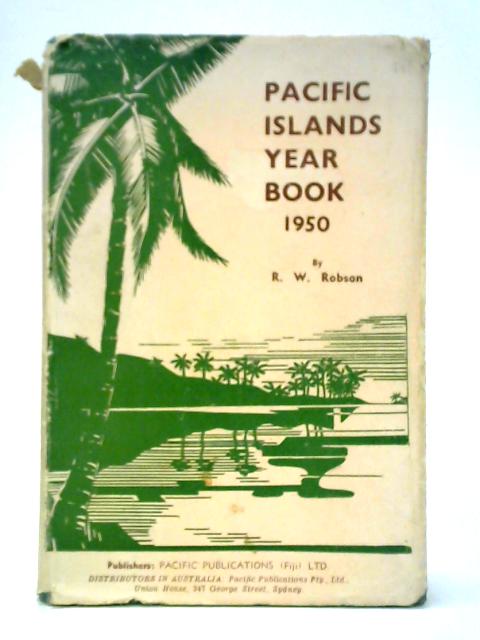 The Pacific Islands Year Book 1950 von R. W. Robson (Ed.)