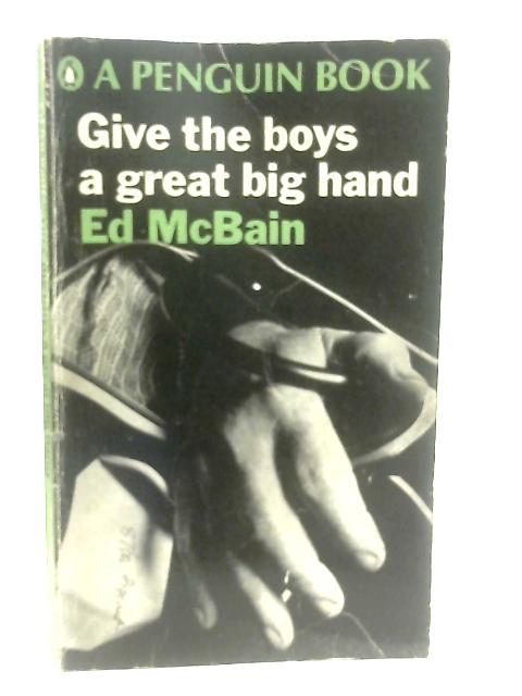 Give The Boys A Great Big Hand By Ed McBain