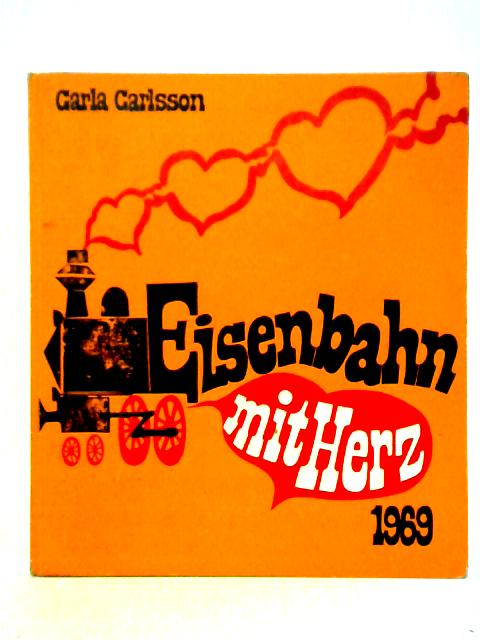 Eisenbahn mit Herz 1969 By Carla Carlsson