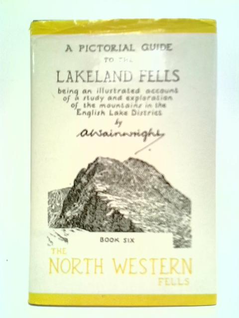 A Pictorial Guide To The Lakeland Fells - North Western Fells von A. Wainwright