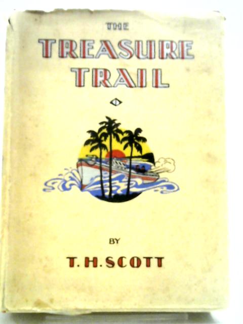 The Treasure Trail By T H Scott