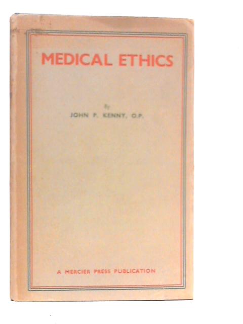 Principles of Medical Ethics By John P.Kenny