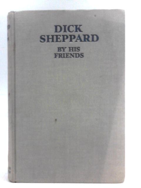 Dick Sheppard: by his friends. By Various