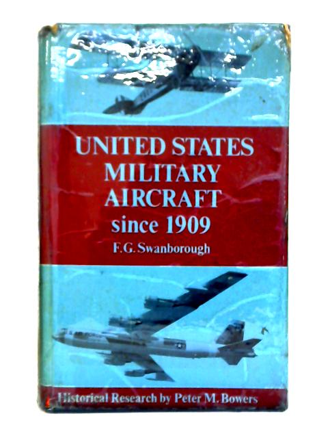 United States Military Aircraft Since 1908 von F. G. Swanborough