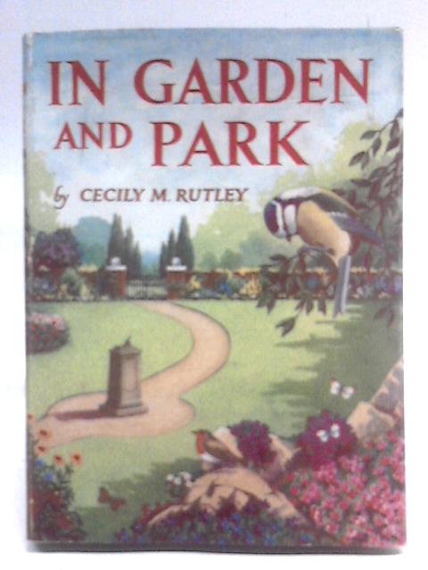 In Garden And Park (Green Meadow Books) von Cecily M. Rutley
