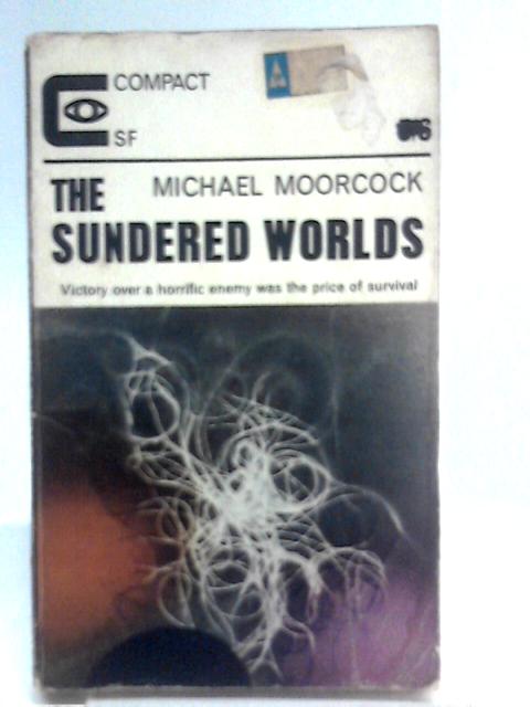 The Sundered Worlds von Michael Moorcock