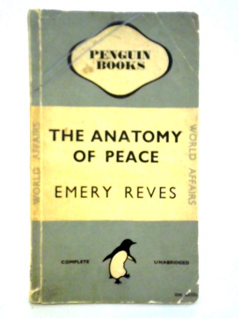 The Anatomy of Peace By Emery Reves