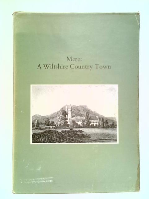 Mere: A Wiltshire Country Town By Anon