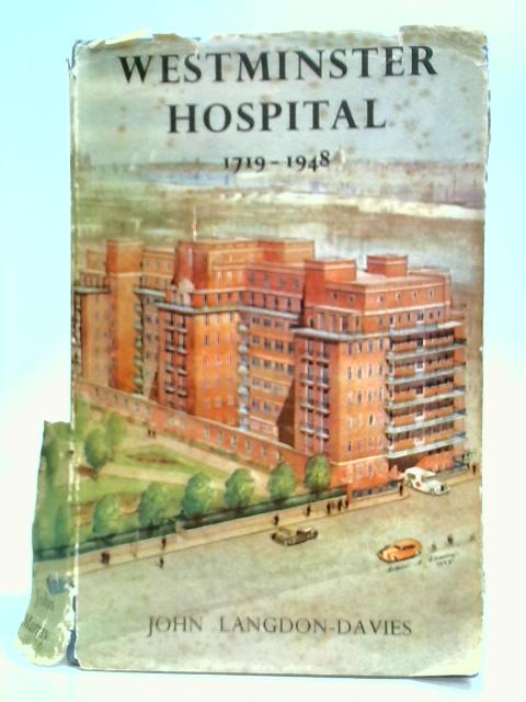 Westminster Hospital: Two Centuries of Voluntary Service, 1719-1948 von John Langdon-Davies