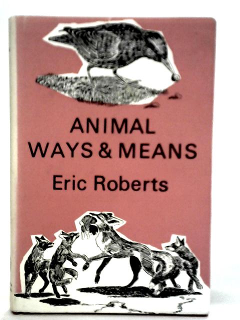 Animal Ways and Means von Eric Roberts