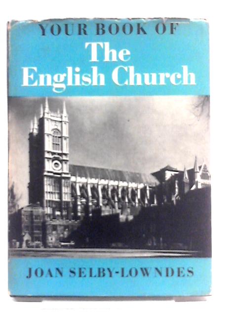 Your Book of the English Church (Your Book series) By Joan Selby Lowndes