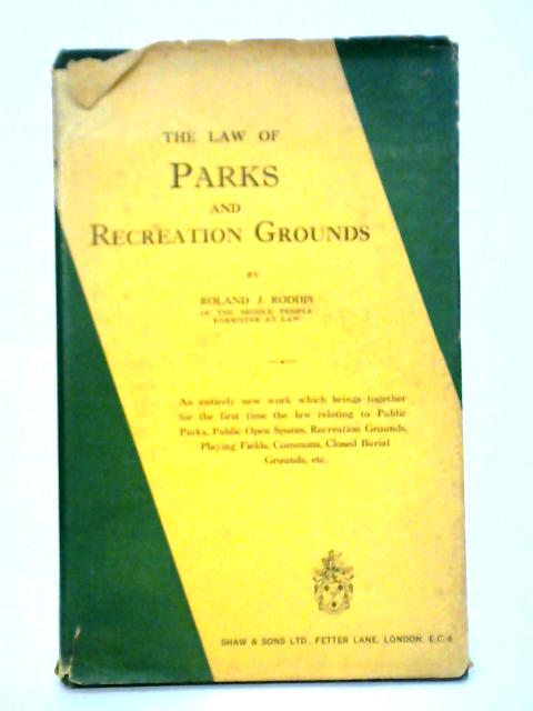 The Law Of Parks And Recreation Grounds By Roland Joseph Roddis