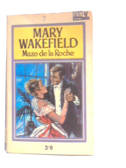 Mary Wakefield By Mazo de la Roche