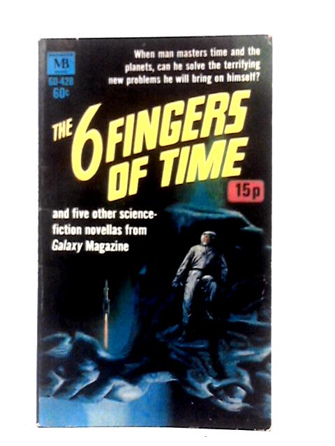 The 6 Fingers Of Time von R. A. Lafferty et al