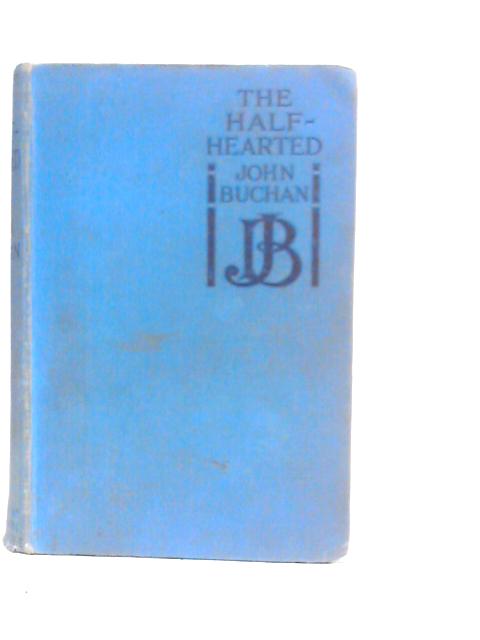 The Half Hearted By John Buchan