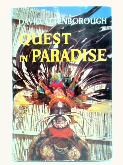 Quest In Paradise By David Attenborough