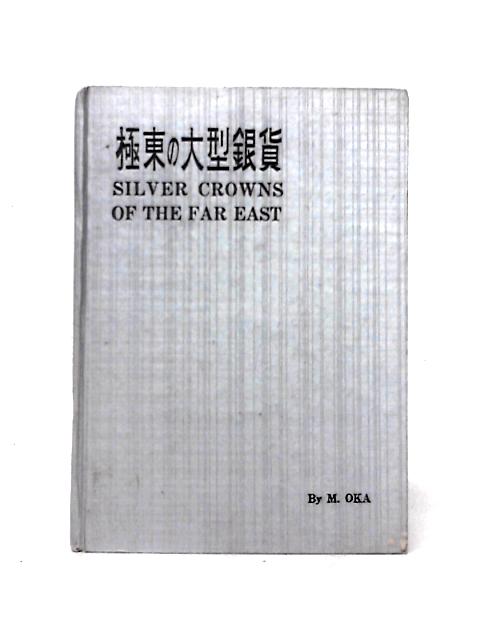 Silver Crowns Of The Far East By M. Oka
