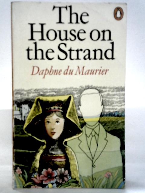 The House on the Strand By Daphne Du Maurier