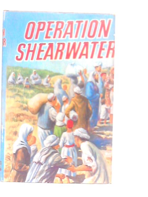 Operation Shearwater By Olive L.Groom