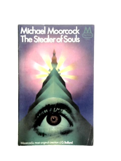 The Stealer of Souls and Other Stories By Michael Moorcock