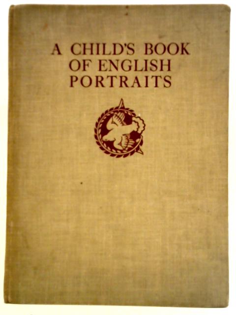 A Child's Book of English Portraits By Unstated