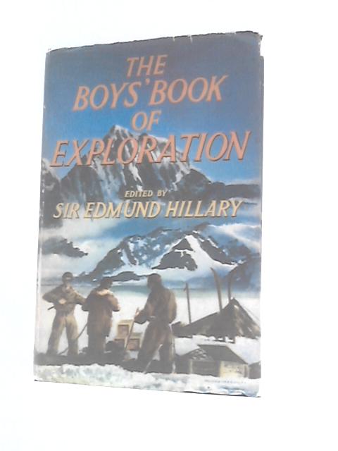 The Boys' Book of Exploration By Sir Edmund Hillary (Ed.)