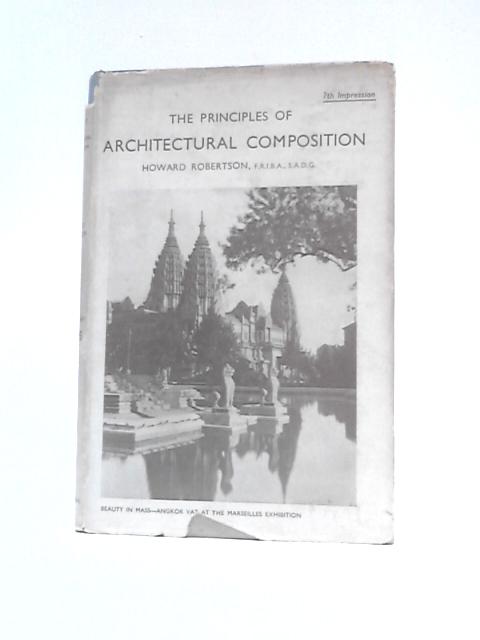 The Principles Of Architectural Composition By Howard Robertson