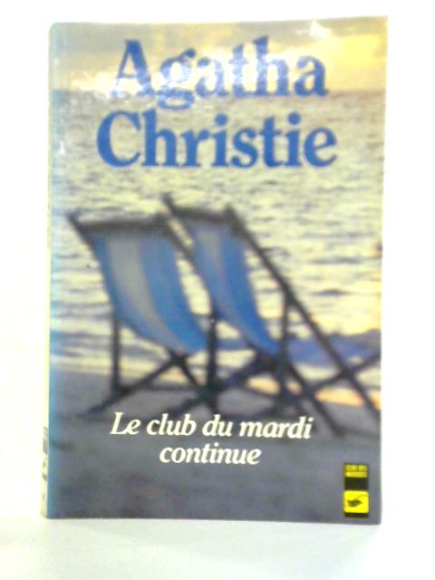 Le Club du Mardi Continue By Agatha Christie