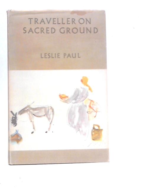 Traveller on Sacred Ground By Leslie Paul