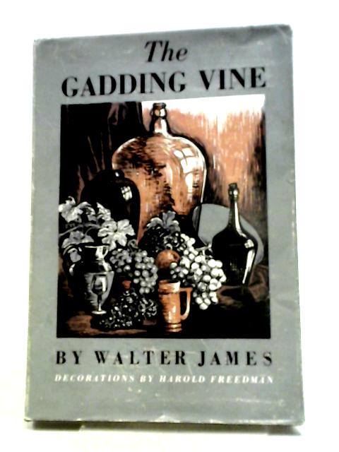 The Gadding Vine By Walter James