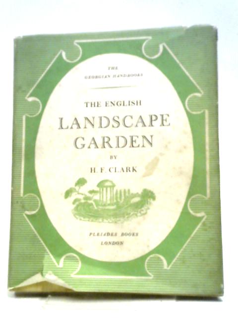 The English Landscape Garden. By H. F. Clark