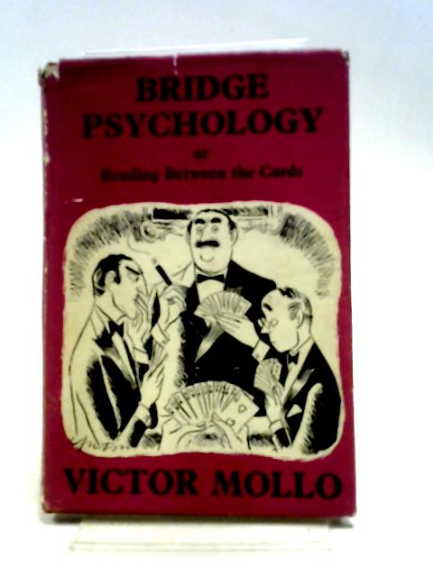 Bridge Psychology; Or, Reading Between The Cards By Victor Mollo