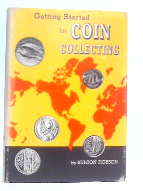 Getting Started in Coin Collecting By Burton Hobson
