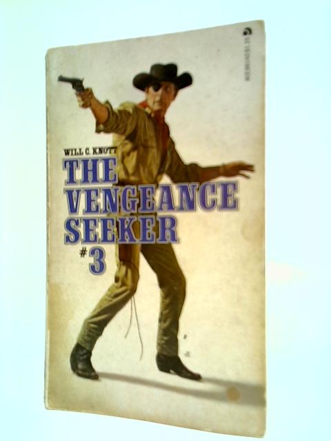 The Vengeance Seeker No.3 By Will C. Knott