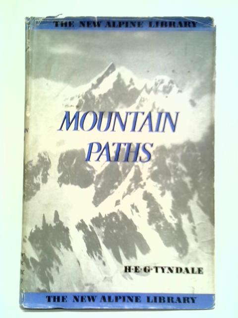 Mountain Paths. (The New Alpine Library) By H. E. G. Tyndale