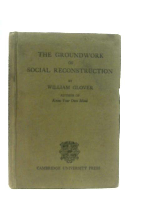 The Groundwork of Social Reconstruction By William Glover