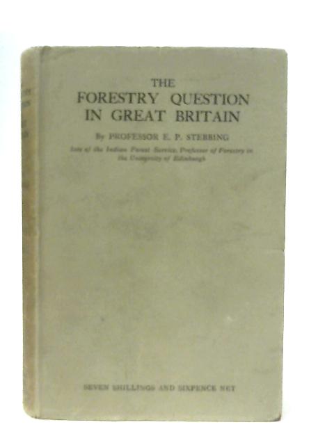 The Forestry Question in Great Britain von E. P. Stebbing